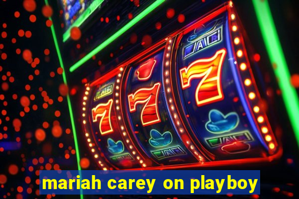 mariah carey on playboy